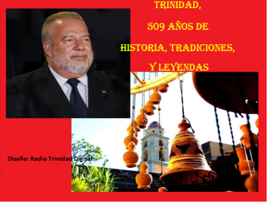 El Primer Ministro de Cuba felicita a Trinidad y a sus habitantes por este aniversario 509 de su fundación. Diseño: Radio Trinidad Digital.
