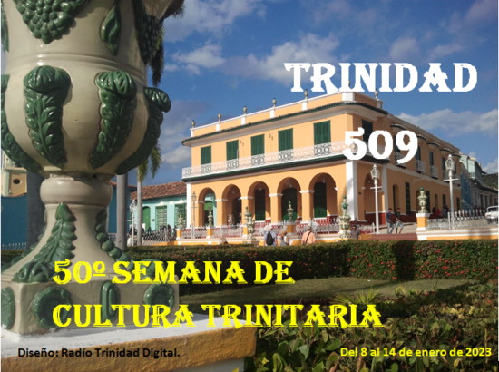 Trinidad celebra su 50 Semana de Cultura por el aniversario 509 de fundación de la Tercera Villa de Cuba. Diseño: Radio Trinidad Digital.