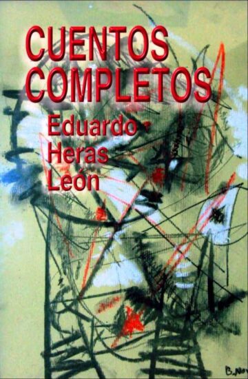 Portada del libro Cuentos Completos, de Eduardo Heras León. Foto: Trabajadores. 
