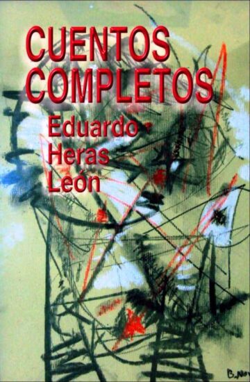 Portada del libro Cuentos Completos, de Eduardo Heras León. Foto: Trabajadores.