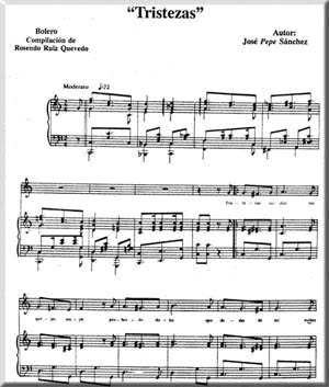 "Tristezas", considerado la primera partitura de bolero de la historia. Fue compuesto en el año 1895 por el trovador José "Pepe" Sánchez (1856-1918) en Santiago de Cuba.